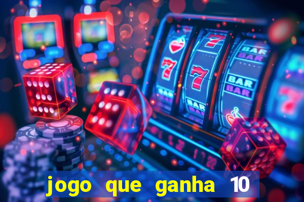 jogo que ganha 10 reais no cadastro